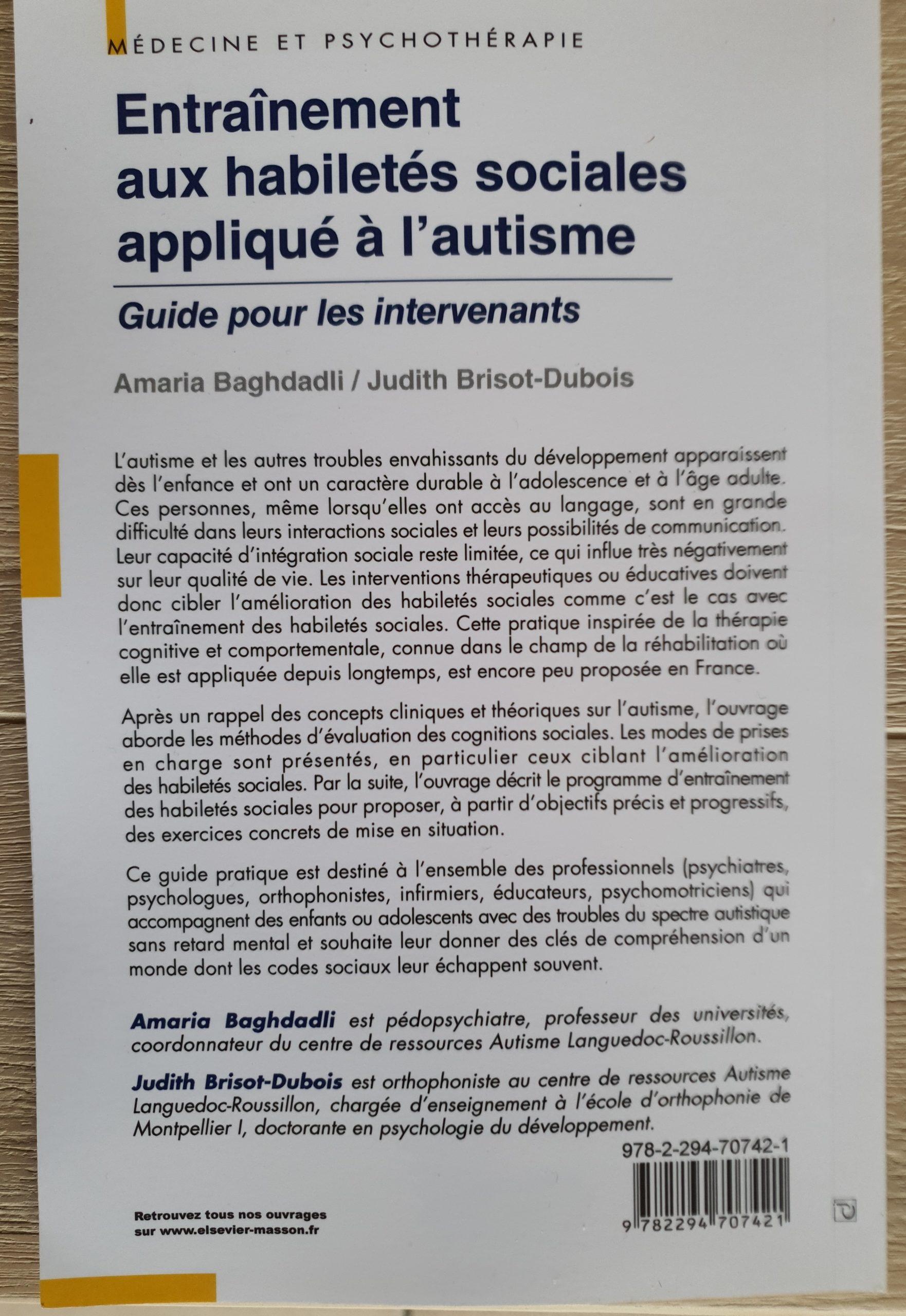 Couv livre GEHS2 Quatrième de couverture du livre Entrainement aux habilités sociales appliqué à l'autisme. Elle comprend le titre, le nom des auteurs et un résumé du livre.